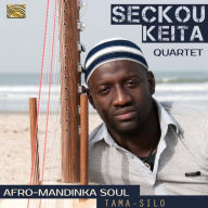 Title: Afro-Mandinka Soul: Tama-Silo, Artist: Seckou Keita Quartet