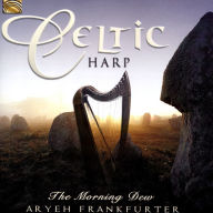 Title: Celtic Harp: The Morning Dew, Artist: Aryeh Frankfurter