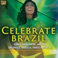 Celebrate Brazil: Songs From Rio De Janeiro, Sao Paulo, Brasil