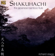 Title: Shakuhachi: The Japanese Bamboo Flute, Artist: Richard Stagg