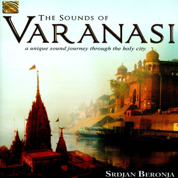 The Sounds of Varanasi: A Unique Sound Journey Through the Holy City