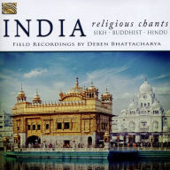 Title: India: Religious Chants: Sikh - Buddhist - Hindu: Field Recordings By Deben Bhattacharya, Artist: Deben Bhattacharya