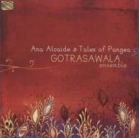 Tales of Pangea: Gotrasawala Ensemble