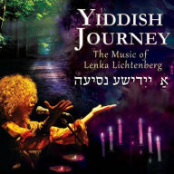 Title: Yiddish Journey: The Music of Lenka Lichtenberg, Artist: Lenka Lichtenberg