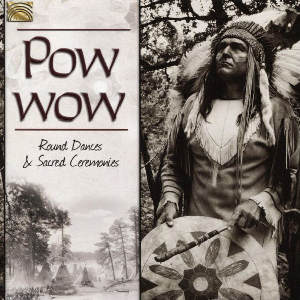 Powwow: Round Dances & Sacred Ceremonies