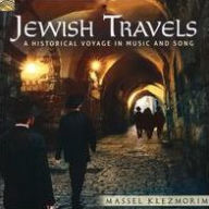 Title: Jewish Travels: A Historical Voyage in Music & Song, Artist: Massel Klezmorim