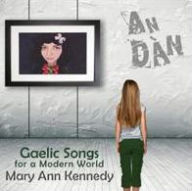 Title: An D¿¿n: Gaelic Songs for a Modern World, Artist: Mary Ann Kennedy