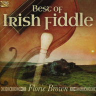 Title: Best of Irish Fiddle Tunes, Artist: Florie Brown