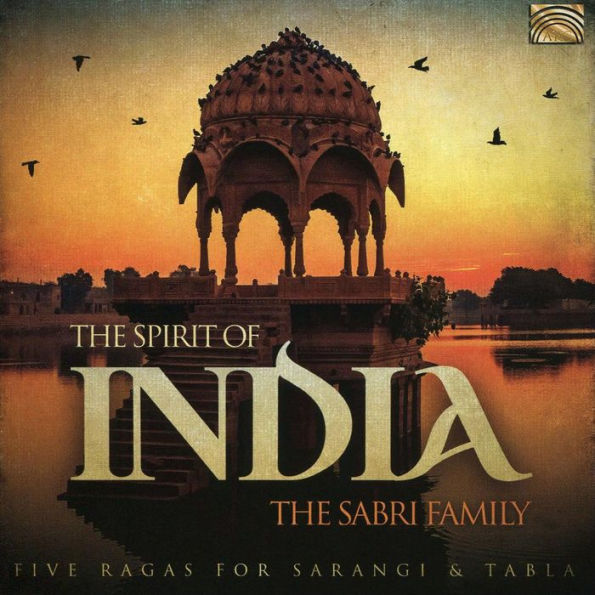 The Spirit of India: Five Ragas For Sarangi And Tabla