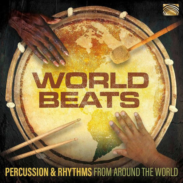 World Beats: Percussion & Rhythms From Around the World