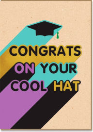 Graduation Greeting Card Congrats On Your Cool Hat