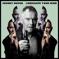 Title: Lurrigate Your Mind, Artist: Johnny Moped