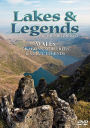 Lakes & Legends of the British Isles: Wales - Dragons, Sorcerers & Celtic Legends