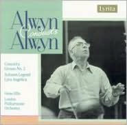 Alwyn: Concerto Grosso No. 2; Autumn Legend; Lyra Angelica