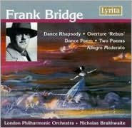 Frank Bridge: Dance Rhapsody; Overture "Rebus"; Dance Poem; Two Poems; Allegro Moderato