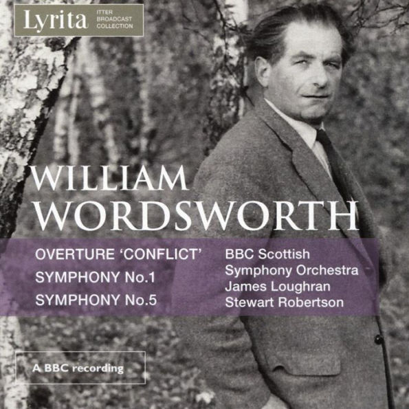 William Wordsworth: Overtures 'Conflict'; Symphony No. 1; Symphony No. 5