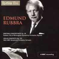 Edmund Rubbra: Sinfonia Concertante Op. 38; Violin Concerto Op. 103