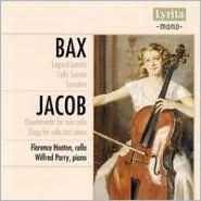 Bax: Legend-Sonata; Cello Sonata; Sonatina; Jacob: Divertimento; Elegy