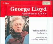 Title: George Lloyd: Symphonies Nos. 4, 5 & 8, Artist: Edward Downes