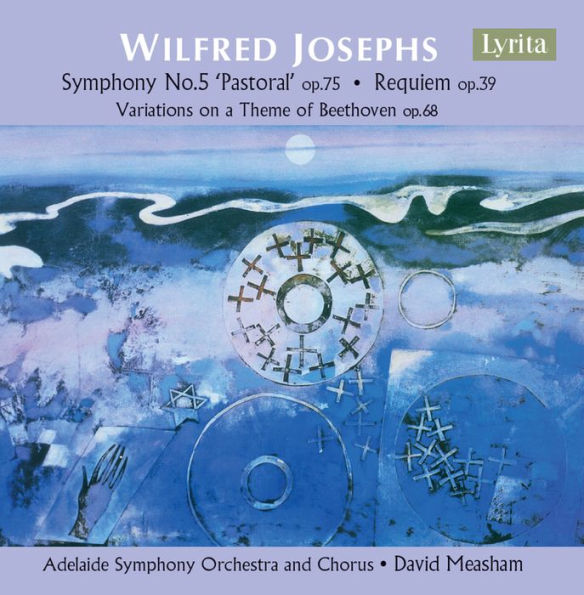 Wilfred Josephs: Symphony No. 5 "Pastoral"; Requiem; Variations on a Theme of Beethoven