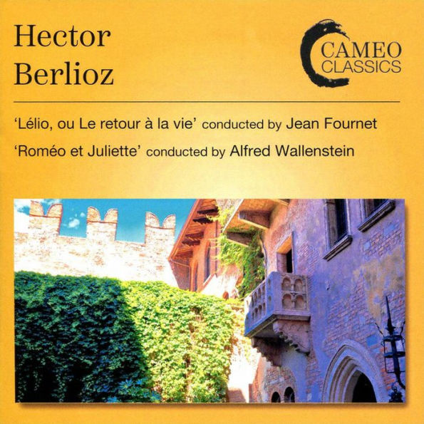 Hector Berlioz: L¿¿lio, ou Le retour ¿¿ lva vie; Rom¿¿o et Juliette