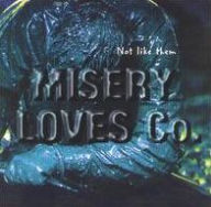 Title: Not Like Them, Artist: Misery Loves Co.