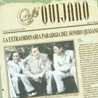 Title: La Extraordinaria Paradoja del Sonido Quijano, Artist: Cafe Quijano