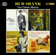 Title: Four Classic Albums Plus: The Bud Shank Quartet Featuring Claude Williamson/the Swing's, Artist: 