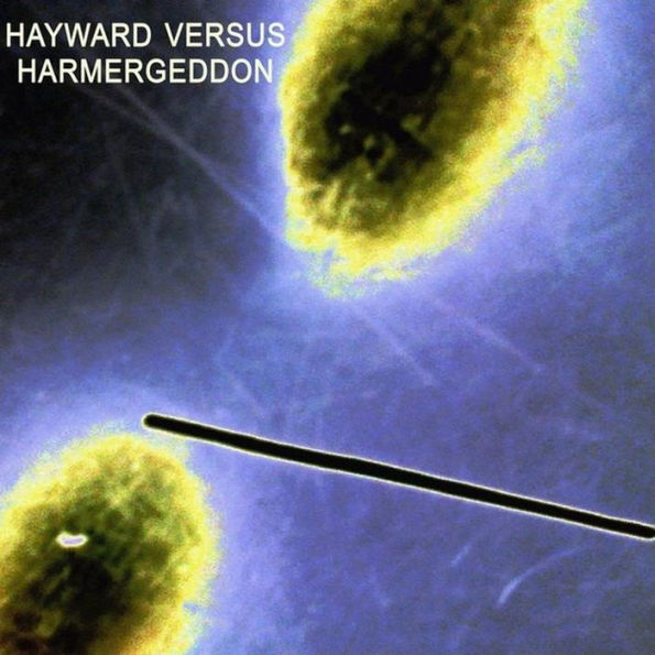 Charles Hayward Versus Harmergeddon