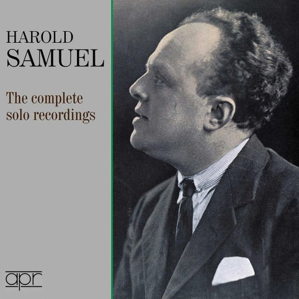 Harold Samuel: The Complete Solo Recordings