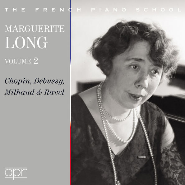 Marguerite Long, Vol. 2: Chopin, Debussy, Milhaud & Ravel