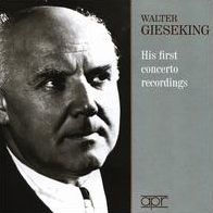 Walter Gieseking: His First Concerto Recordings