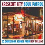 Crescent City Soul Patrol: 22 Dancefloor Sounds from New Orleans
