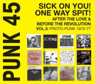 Title: Soul Jazz Records Presents: PUNK 45: Sick on You! One Way Spit! After the Love & Before, Artist: 