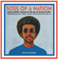 Title: Soul of a Nation: Afro-Centric Visions in the Age of Black Power - Underground Jazz, Street Funk & the Roots of Rap 1968-79, Artist: 