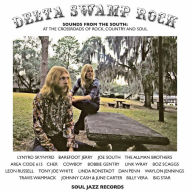 Title: Delta Swamp Rock: Sounds from the South: At the Crossroads of Rock, Country and Soul, Artist: Soul Jazz Records Presents