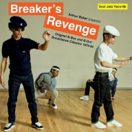 Title: Arthur Baker Presents: Breaker's Revenge: Original B-Boy and B-Girl Breakdance Classics 1970-1984, Artist: Arthur Baker