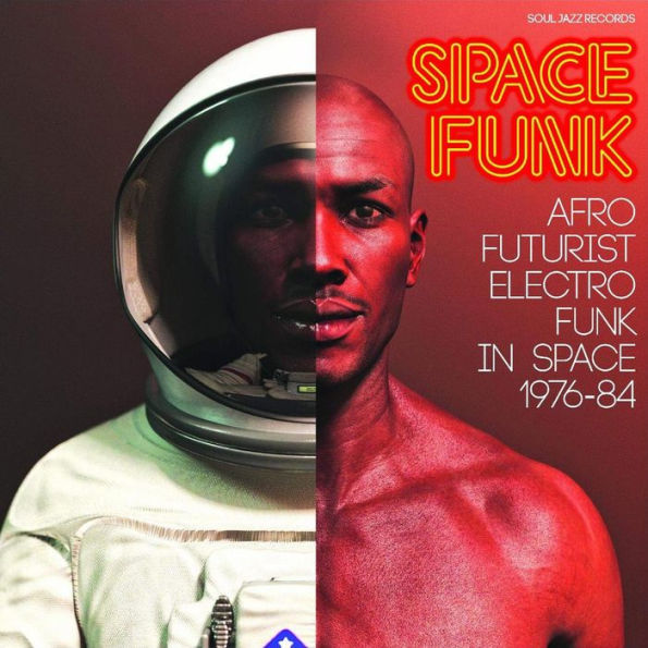 Space Funk: Afro-Futurist Electro Funk in Space 1976-1984