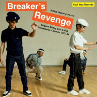 Title: Arthur Baker Presents: Breaker's Revenge: Original B-Boy and B-Girl Breakdance Classics 1970-1984, Artist: Arthur Baker