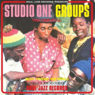Title: Studio One Groups, Artist: Soul Jazz Records Presents