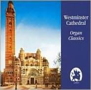 Title: Westminister Cathedral Organ Classics, Artist: David Hill