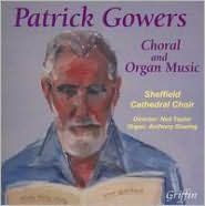 Patrick Gowers: Choral & Organ Music