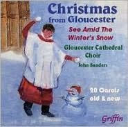 Christmas from Gloucester: See Amid the Winter's Snow