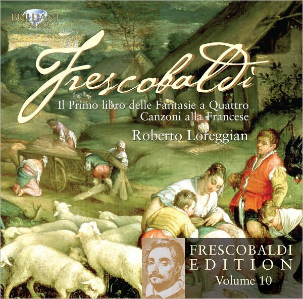 Frescobaldi: Il Primo libro delle Fantasie a Quattro; Canzoni alla Francese