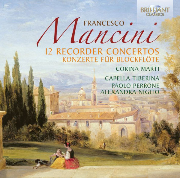 Francesco Mancini: 12 Recorder Concertos