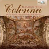 Colonna: Triumphate Fideles - Complete Motets for Solo Voice and Instruments