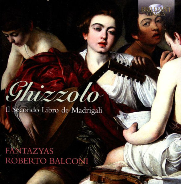 Giovanni Ghizzolo: Il Secondo Libro de Madrigali