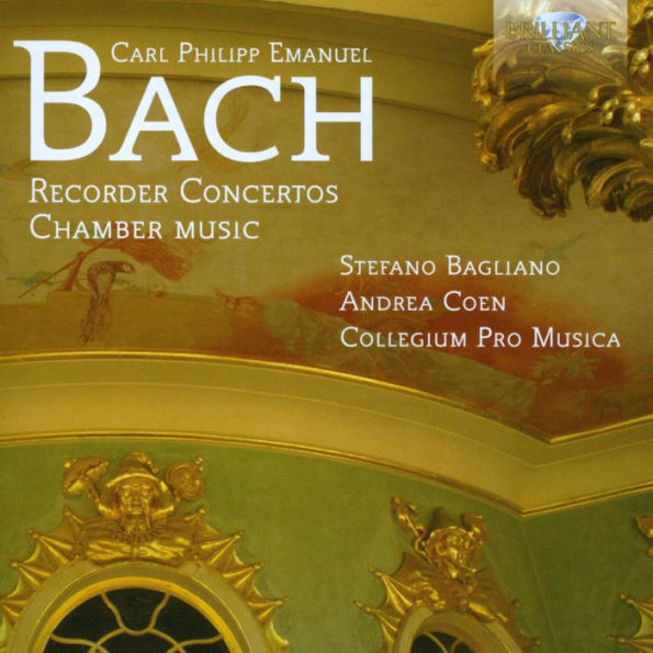 Carl Philipp Emanuel Bach: Recorder¿¿Concertos;¿¿Chamber Music
