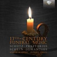 17th Century Funeral Music: Sch¿¿tz, Praetorius, Schein, Demantius