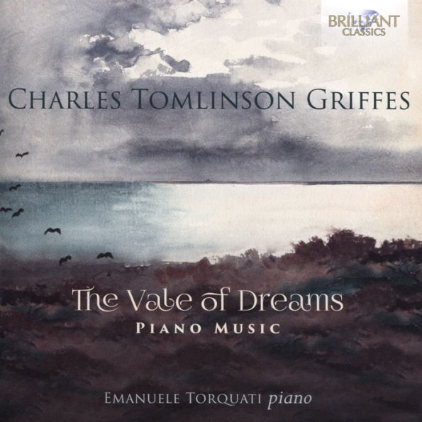 Charles Tomlinson Griffes: The Vale of Dreams - Piano Music